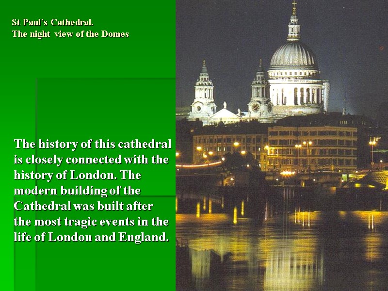 St Paul’s Cathedral. The night view of the Domes The history of this cathedral